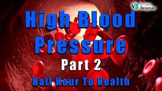 Half Hour to Health  High Blood Pressure part 2 [upl. by Attenahs]