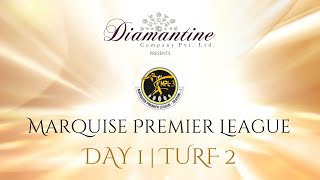 MARQUISE PREMIER LEAGUE  TURF 2  DAY 1 [upl. by Ydnal673]