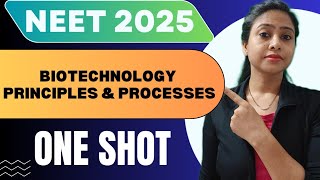 Biotechnology  Principles amp Processes  One Shot  Class 12  NEET 2025  neet tanujabiostudies [upl. by Ytsihc]