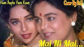 Mai Ni Mai 💞HUM AAPKE HAI KOUN 💞Madhuri Dixit Salman KhanReema laguLata Mangeshkar [upl. by Nodyarg]