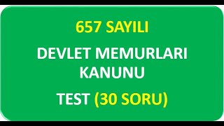 657 SAYILI DEVLET MEMURLARI KANUNU TESTİ 30 SORU [upl. by Sehcaep166]