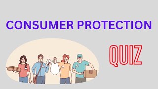 Consumer Protection Quiz [upl. by Urson]