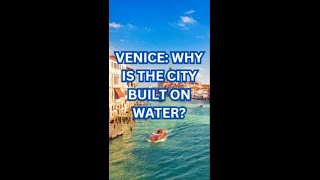 Venice Why Is This City on Water [upl. by Aekahs]