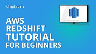 AWS Redshift Tutorial For Beginners  Amazon Redshift Tutorial  AWS Training Video  Simplilearn [upl. by Edris]