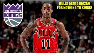 THE CHICAGO BULLS LOSE DEMAR DEROZAN FOR NOTHING [upl. by Chilt]