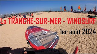 La Tranche sur Mer  Windsurf 2 août 2024 [upl. by Meill561]