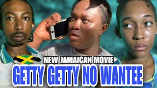 GETTY GETTY NO WANTEE NEW JAMAICAN MOVIE  THUGA TV [upl. by Enelam]