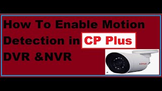 How to enable motion detection in CP Plus NVR teknotubetutorials7221 by cd sir [upl. by Hakvir]