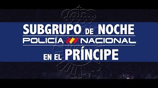 Así trabaja el Subgrupo de Noche de la Policía Nacional en el Príncipe de Ceuta [upl. by Walter669]