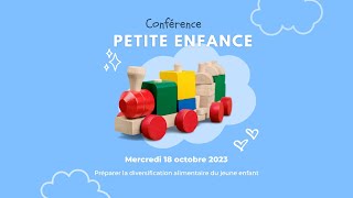 Conférence petite enfance  Préparer la diversification alimentaire du jeune enfant [upl. by Luar]