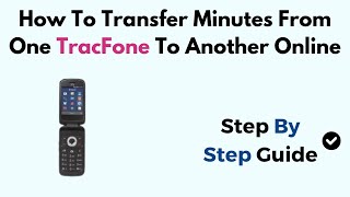 How To Transfer Minutes From One TracFone To Another Online [upl. by Eimaraj744]