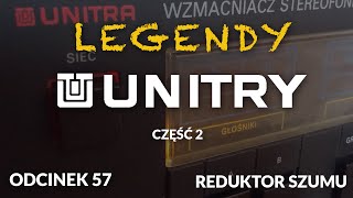 Legendy Unitry  cz2  Odc57 Reduktor Szumu [upl. by Anyk]