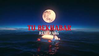 TU BEKHABAR Party Version  REAL RAAG  OFFICIAL MUSIC  2K24 [upl. by Vasya]