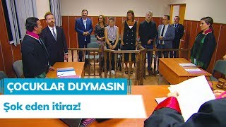 Çocuklar Duymasın 47 Bölüm  Mahkeme salonunda şok eden itiraz [upl. by Zoa]