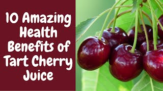 10 Amazing Tart Cherry Juice Benefits [upl. by Valencia]