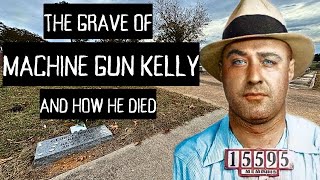 Gangster Machine Gun Kelly His Grave amp How He Died  Famous Graves [upl. by Notyep]