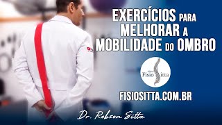 OMBRO EXERCÍCIOS AMPLITUDE DE MOVIMENTO ROTAÇÃO MEDIAL E EXTENSÃO Fisioterapia Dr Robson Sitta [upl. by Ikilisav247]