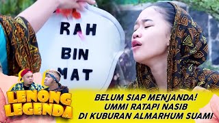 BELUM SIAP MENJANDA UMMI RATAPI NASIB DI KUBURAN ALMARHUM SUAMI  LENONG LEGENDA [upl. by Durrace945]