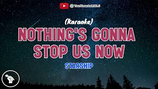 NOTHINGS GONNA STOP US NOW  Starship KARAOKE VERSIONYKL [upl. by Arakawa574]