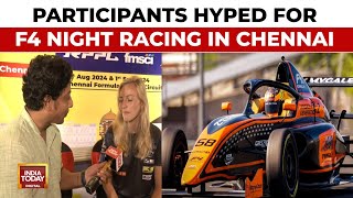 Participants Explain Why They Are Excited For F4 Night Races In Chennai  India Today [upl. by Marilin]