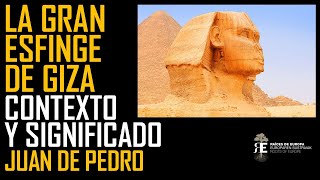 La Gran Esfinge de Giza y el misterio de su mirada Geografía historia y estrellas Juan de Pedro [upl. by Nhabois]