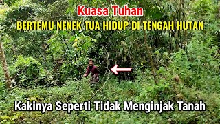 Kuasa Tuhan Bertemu Nenek Tua Usia 200 Tahun Hidup Di Tengah Hutan Puncak Gunung [upl. by Lynnworth]