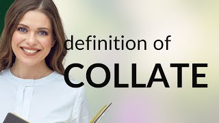 Collate  what is COLLATE meaning [upl. by Sherl531]