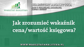 Jak zrozumieć wskaźnik PBV czyli cena wartość księgowa [upl. by Godrich]