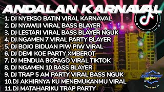 DJ ANDALAN KARNAVAL 2024 BASS BLAYER FULL ALBUM VIRAL TIKTOK❗COCOK BUAT CEK SOUND [upl. by Godliman]