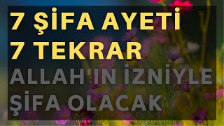 7 Şifa Ayeti 7 Tekrar  Şifa Bulacaksınız [upl. by Ramed]