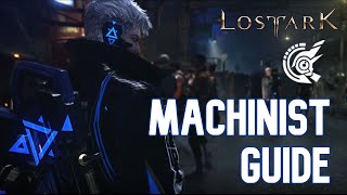 LOST ARK Machinist Complete Overview Guide [upl. by Aihsot]