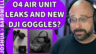 Bardwell Talks About The O4 Air Unit Leaks And New DJI Goggles  FPV Questions [upl. by Latif]