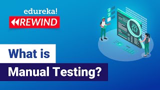 what is manual testing  Manual Testing Tutorial For Beginners  Edureka Testing Rewind  7 [upl. by Stelu970]