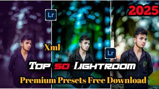 Top 50 4K Lightroom Premium Presets Lightroom Presets Free Download 2025 4k xml preset [upl. by Nylcsoj]