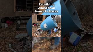 Rebuilding Abandoned Home In Alaska [upl. by Arhoz]