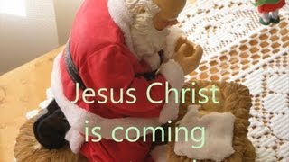 Jesus Christ is Coming to Town [upl. by Sutniuq756]