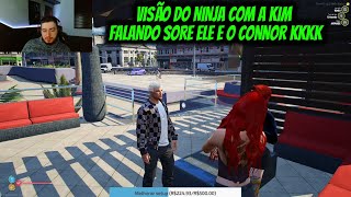 VISÃO DO NINJA COM A KIM FALANDO SORE ELE E O CONNOR KKKK [upl. by Eslehc]