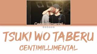 Centimillimental センチミリメンタル  Tsuki Wo Taberu 月を食べる Eat The Moon KanRomEng Lyrics歌詞 [upl. by Ruffi709]