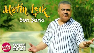 Metin Işık  Son Şarkı [upl. by Nylirad]