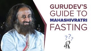 The Complete Guide To Mahashivratri Fasting  Wisdom Talk By Gurudev Sri Sri Ravi Shankar [upl. by Nnylharas]