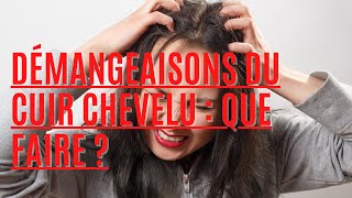 DÉMANGEAISONS DU CUIR CHEVELU  POURQUOI ET COMMENTER Y REMÉDIER [upl. by Leis]