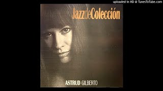 02 How Insensitive  Astrud Gilberto  Jazz de Colección [upl. by Femi549]