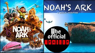 Noah’s Ark  official trailer  2024 a musical adventure movie [upl. by Winola155]