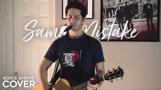 Same Mistake  James Blunt Boyce Avenue acoustic cover on Spotify amp Apple [upl. by Harrietta]