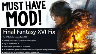 ABSOLUTELY MANDATORY FINAL FANTASY XVI PC MOD  Better FPS More Features Fixes  MORE [upl. by Christos]