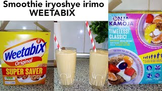 Dore uko wakora SMOOTHIE iryoshye irimo WEETABIX😋delicious weetabix smoothie [upl. by Einahpet]