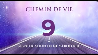 🛤️ CHEMIN DE VIE 9 EN NUMÉROLOGIE  Tout savoir [upl. by Oicram]