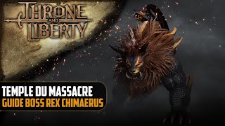 Temple du Massacre  Guide Boss Rex Chimaerus Throne and Liberty [upl. by Eednak]