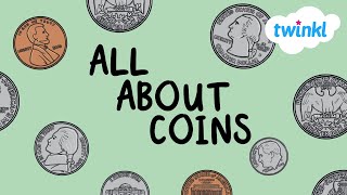 All About Coins for Kids  American Coins Explained for Kids  Money Learning Video  Twinkl USA [upl. by Odama]