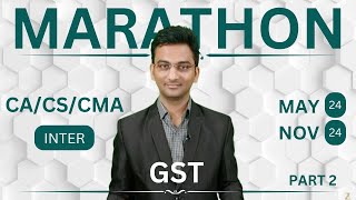 GST Revision Marathon Part 2  CA Inter  CMA Inter  CS Executive  September 24 amp January 25 [upl. by Thorley894]